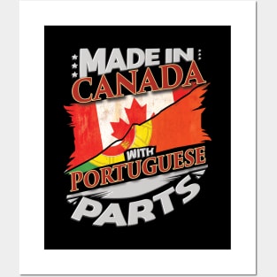 Made In Canada With Portuguese Parts - Gift for Portuguese From Portugal Posters and Art